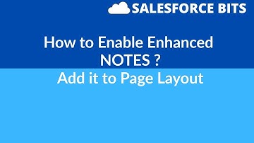 How to Enable Enhanced Notes in Salesforce?