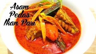 Asam Pedas Ikan Pari Johor Style | Masakan Tradisi Johor | Mudah dan Sedap Sangat