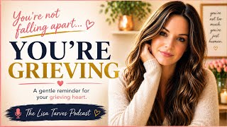 If You’re Grieving… Please Hear This