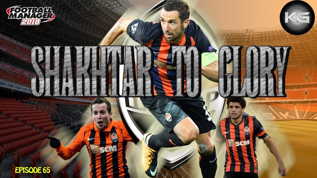 SHAKHTAR DONETSK TO GLORY 65.2 – Mixing It Up Chelsea – FM2018