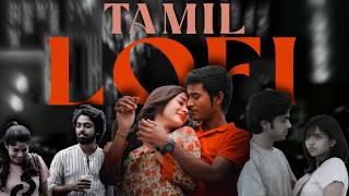 22 minutes of Tamil Lofi 💓♾️🥀 | Tamil ReTuned Playlist | Aisyyy - #tamilsong #tamilshorts