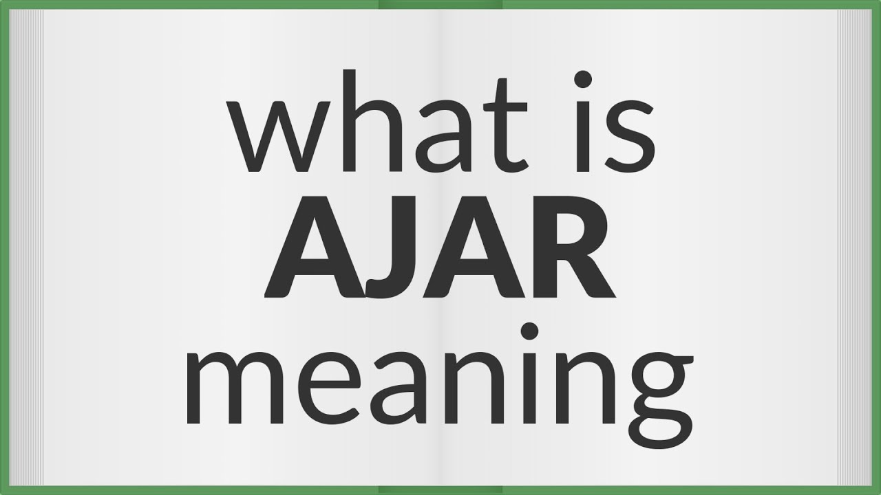 What Does Ajar Mean? informacionpublica.svet.gob.gt