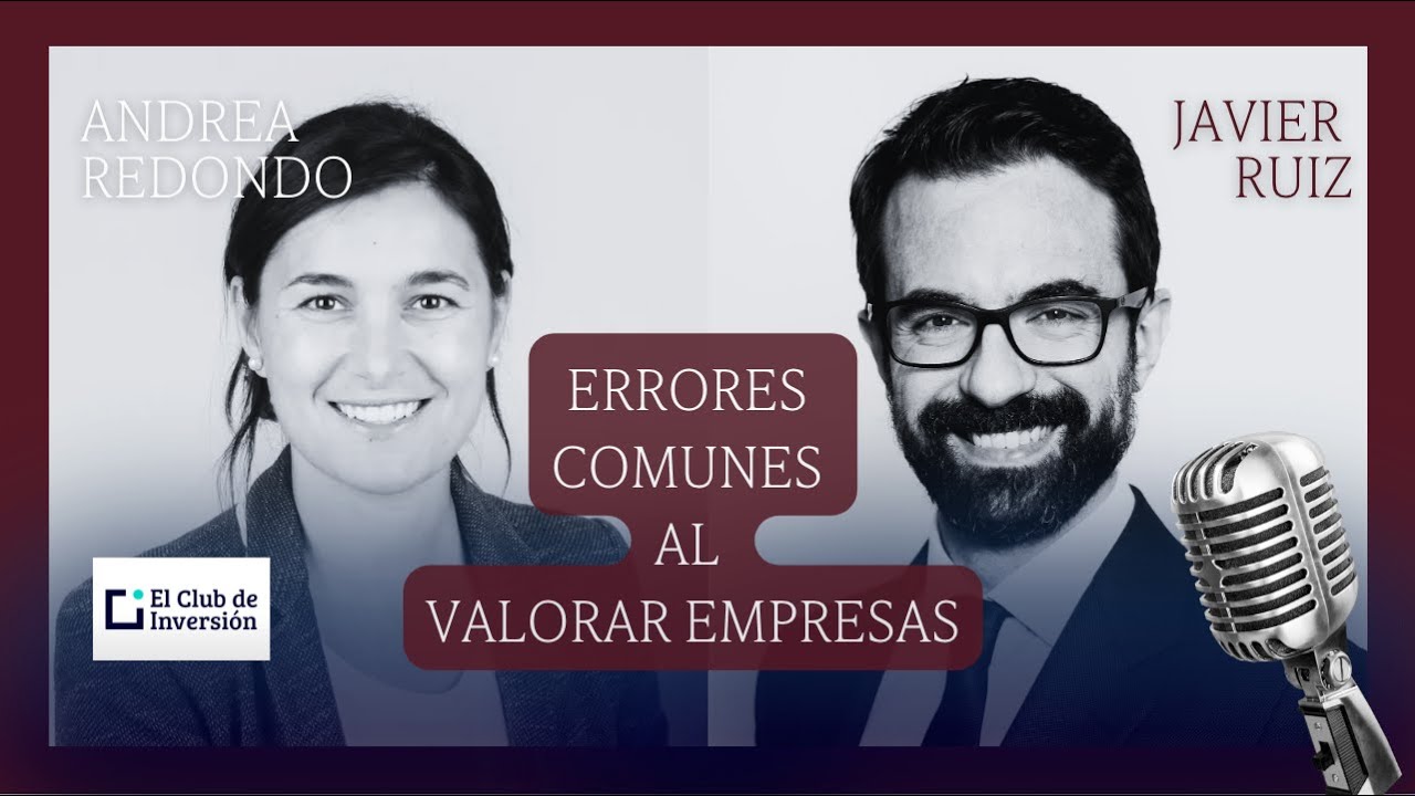 Errores comunes en la valoración de empresas. Entrevista con Andrea Redondo  (El Club de Inversión)