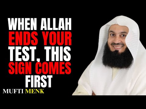 THIS IS HOW ALLAH SIGNALS THE END OF A TEST | Mufti Menk Powerful Reminder