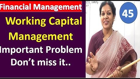 45. Working Capital Management - Important Problem from Financial Management Subject