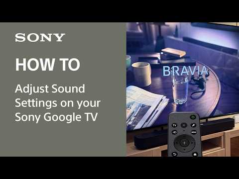 How to adjust your Sony's Google TV Sound Settings