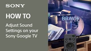 How to adjust your Sony's Google TV Sound Settings
