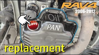 2006-2012 Toyota Rav4: Engine Oil Pan & Gasket Replacement