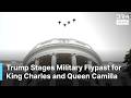 WATCH: Trump Stages Military Flypast for King Charles and Queen Camilla at the White House | AC1N