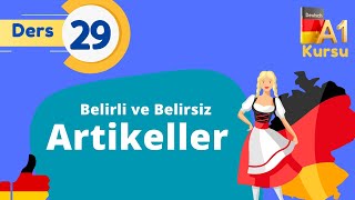 Ders 29 I A1 Almanca Kursu I Belirli ve Belirsiz Artikeller I Bestimmter und Unbestimmter Artikel