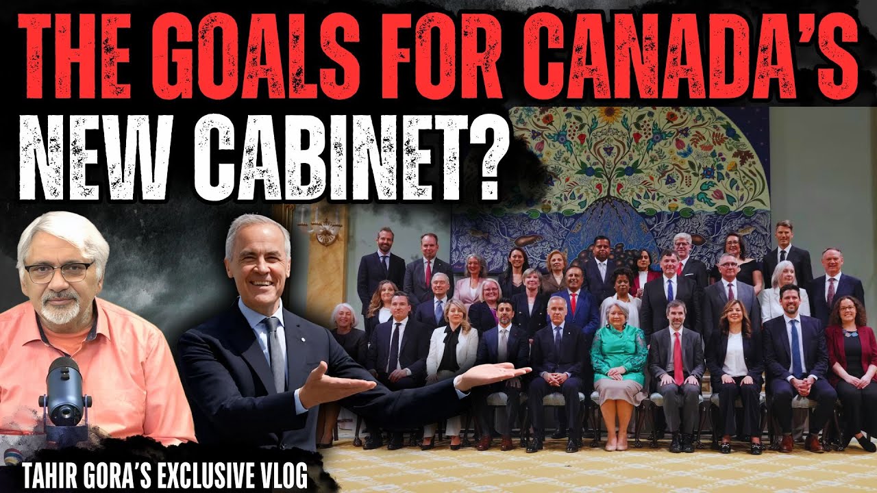The goals for Canada’s New Cabinet? Tahir Gora