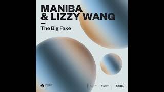 Maniba, Lizzy Wang - The Big Fake Extended Mix