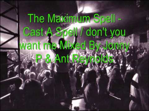 The Maximum Spell - Cast A Spell - don't you want me .wmv