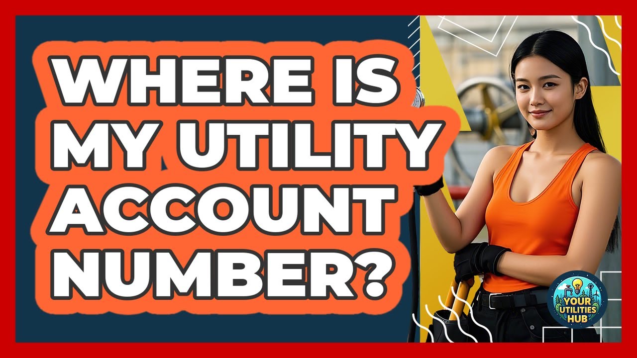 Where Is My Utility Account Number?