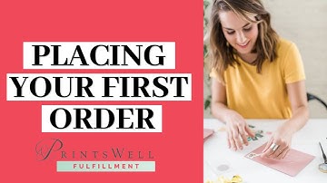 Placing your First Order with PrintsWell Fulfillment