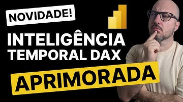 Inteligência Temporal DAX Aprimorada no Power BI