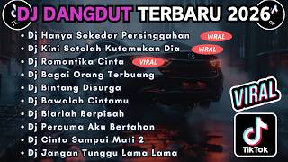 DJ TIKTOK TERBARU 2026 FULL BASS || DJ HANYA SEKEDAR PERSINGGAHAN | DJ KINI SETELAH KUTEMUKAN DIA