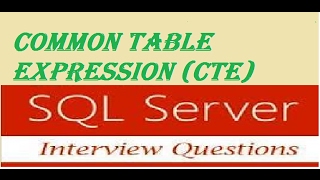 sql server intervew question -Study of common table expression