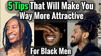 5 Simple Glow Up Tips That Will Instantly Boost Your Attractiveness Level for Black Men