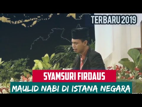 Terbaru Syamsuri Firdaus pada Acara Maulid Nabi di Istana Negara 2019