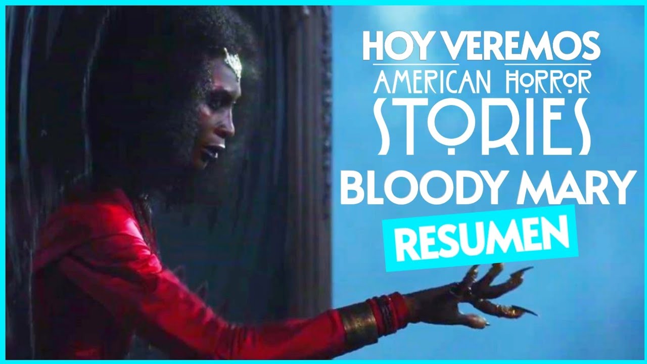 American Horror Stories Bloody Mary RESUMEN (Cap 5,T2) Hoy veremos