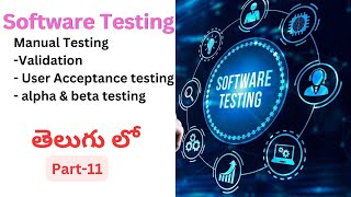 Part-11 - Software Testing in telugu || Manual testing || Validation || User acceptance testing