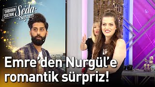 Emre'den Nurgül'e Romantik Sürpriz! - Sabahın Sultanı Seda Sayan
