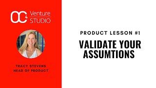 Product Lessons With Tracy Stevens – #1: Validate Your Assumptions