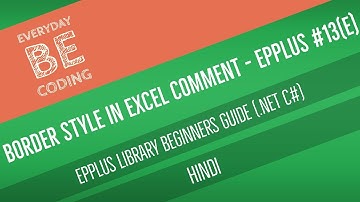 How to Apply Line/Border Style in Excel Comment using EPPlus [Hindi]-Part 13(E)