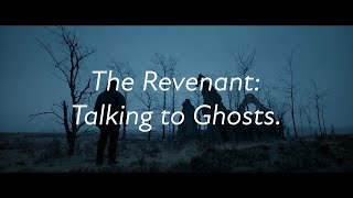 The Revenant: Talking to Ghosts