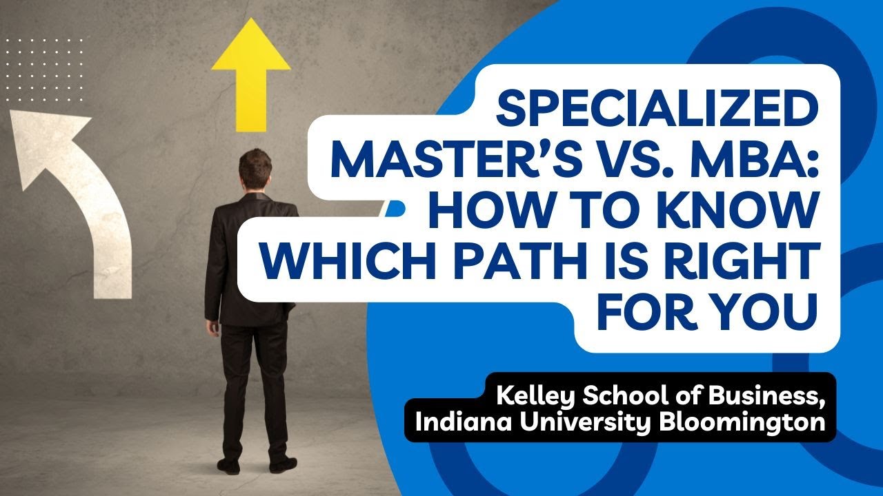 Specialized Master’s vs. MBA: How To Know Which Path Is Right for You