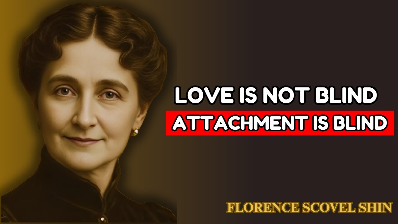 ✨ Любовь — это видение, привязанность — это страх ✨ | Флоренс Сковел Шинн