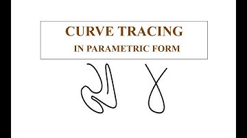 Curve Tracing In Parametric Form | @Mathuniverse2828 