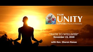 Tyler Unity Center Sunday Lesson "The Path to Wellness" (15 Nov 2020)