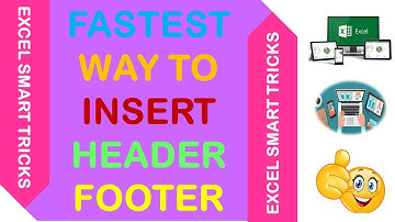 Very Quick Smart Tricks to Insert Header and Footer in Excel