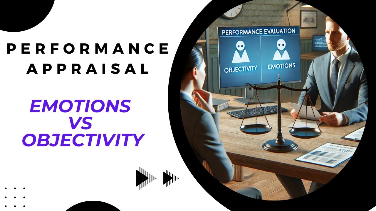 How to Conduct a Performance Review: Emotions VS Objectivity