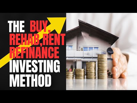 The Buy, Rehab, Rent, Refinance Investing Method