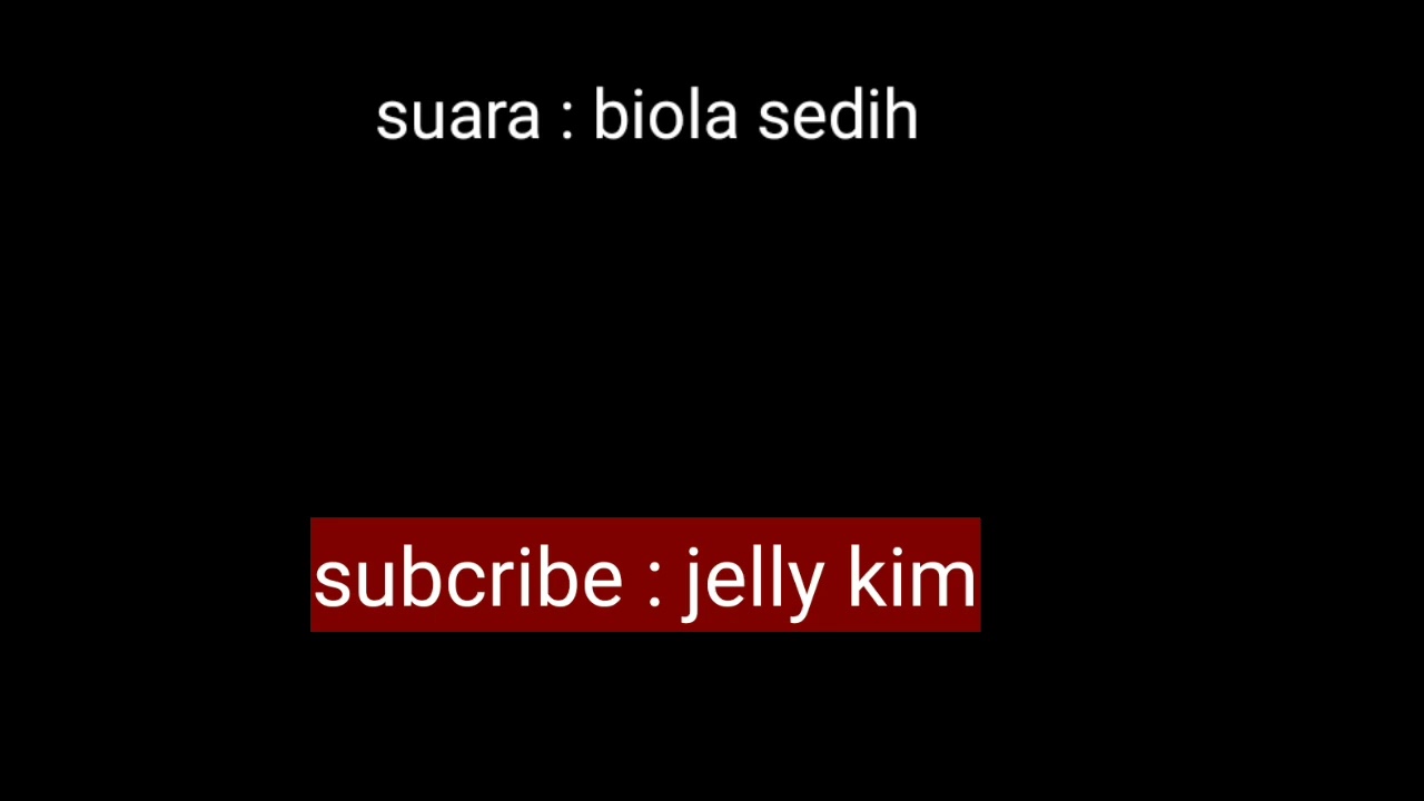 efek suara : biola sedih