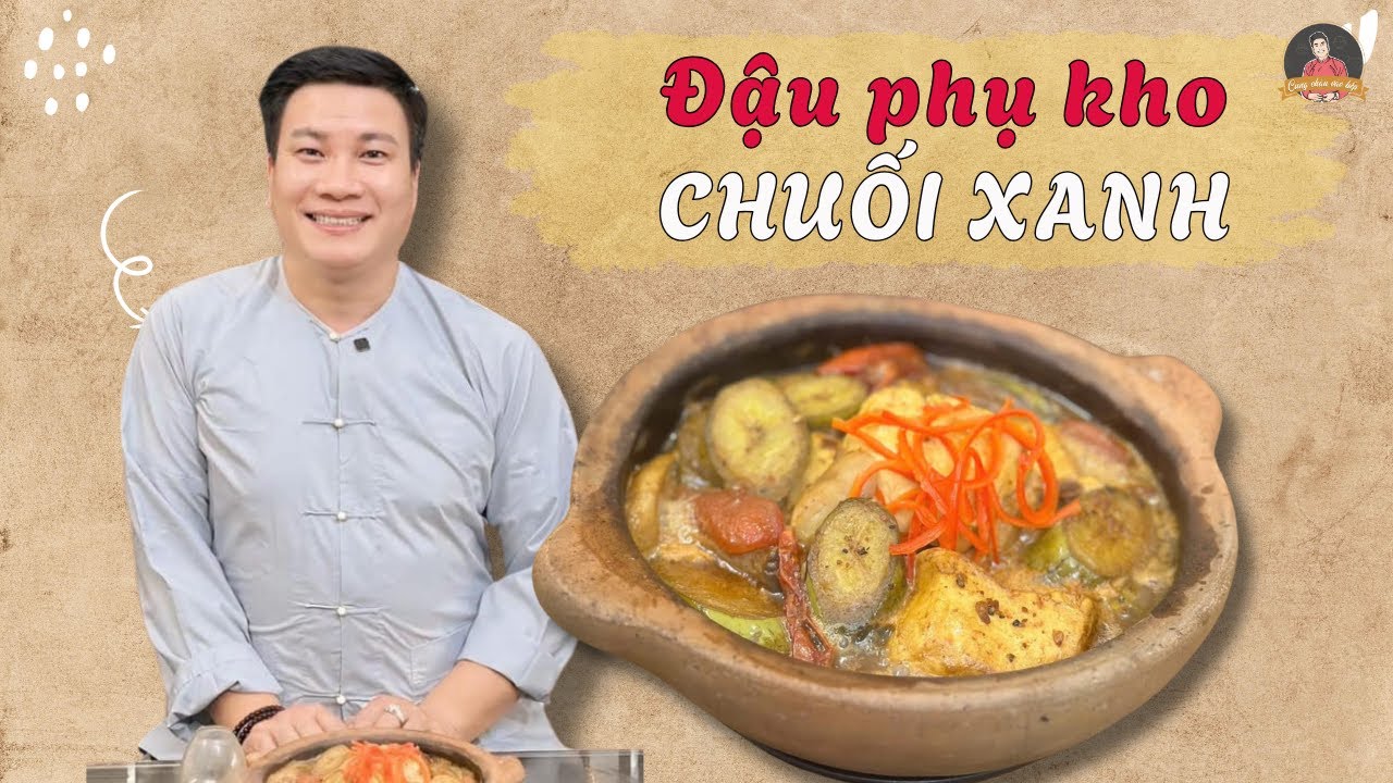 Đậu Phụ Kho Chuối Xanh – Món Chay Cực Đưa Cơm | Cùng Cháu Vào Bếp
