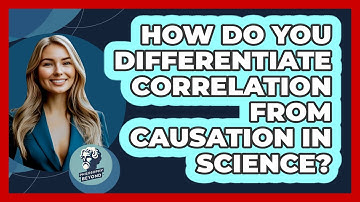 How Do You Differentiate Correlation From Causation In Science? - Philosophy Beyond