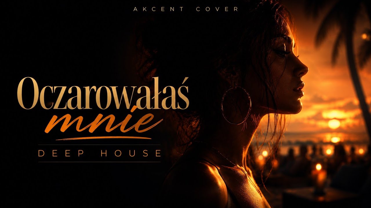 Akcent - Oczarowałaś mnie (Deep House Cover)