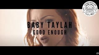 Baby Taylah - Good Enough (Official Music Video)