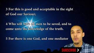 1 Timothy 2:4-5 God will that All men be saved