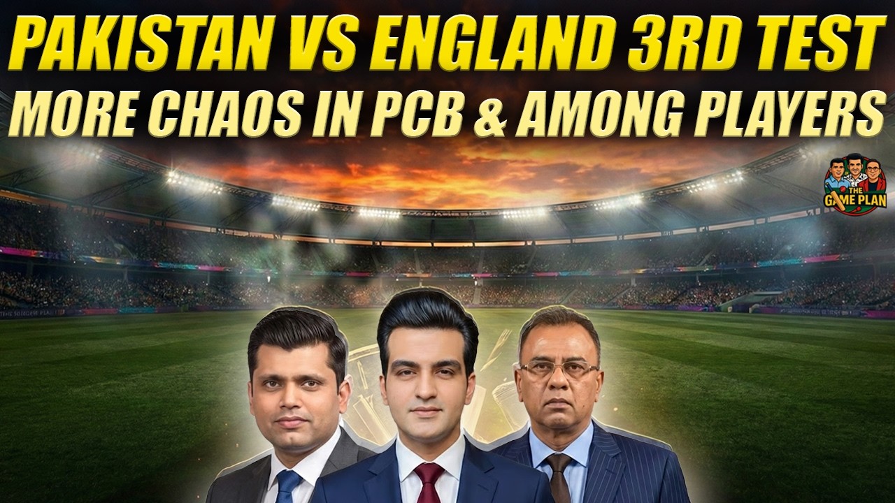 Pakistan vs England 3rd Test | More Chaos in PCB & Among Players | The Game Plan