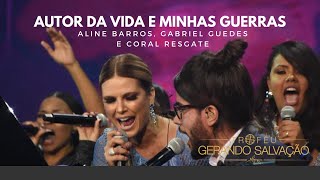 Aline Barros, Gabriel Guedes e Coral Resgate (Ao Vivo) - Autor da Vida e Minhas Guerras chords