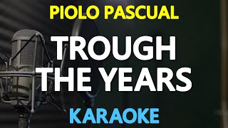 THROUGH THE YEARS - Piolo Pascual (Kenny Rogers) 🎙️ [ KARAOKE ] 🎶