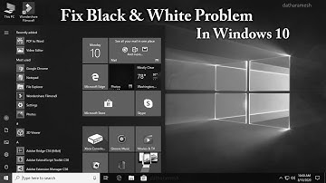 How to Fix Black & White Screen Problem In Windows 10
