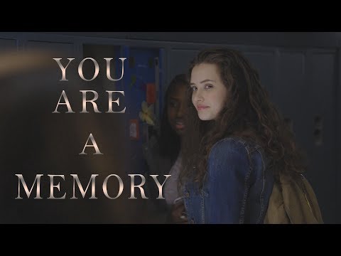 13 Reasons Why || You Are A Memory