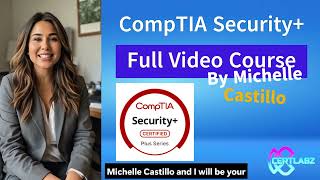 CompTIA Security+ (SY0-701) Full Course Certification Training & Exam Prep By Michelle Castillo