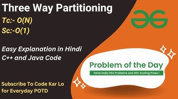 Three Way Partitioning | GFG POTD | C++ | Java | Code Kar Lo